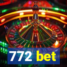 772 bet